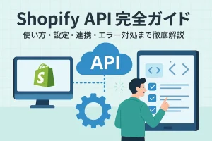 PC画面にSHOPIFYのマークと、その横にAPIの文字。白板へむかってチェックをしているビジネスマン